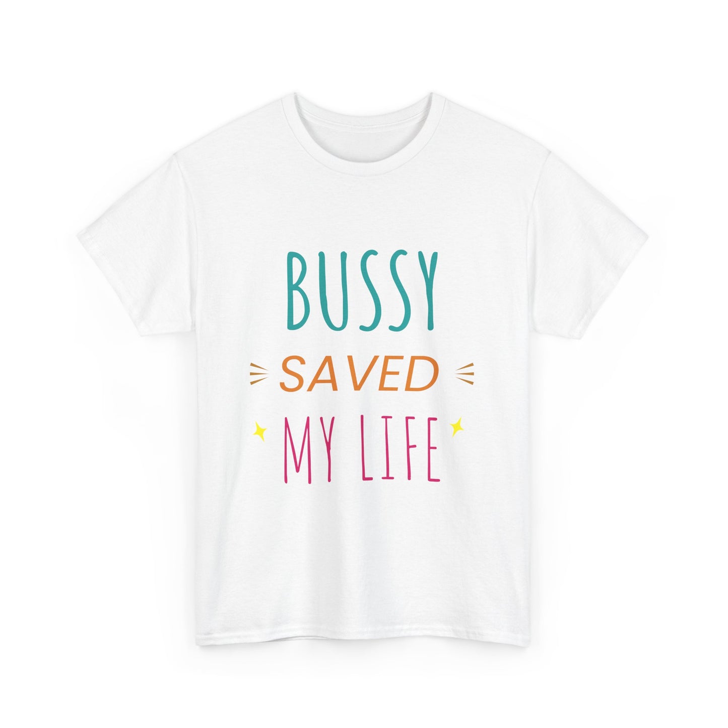 (Hers)BUSSY SAVED MY LIFE!