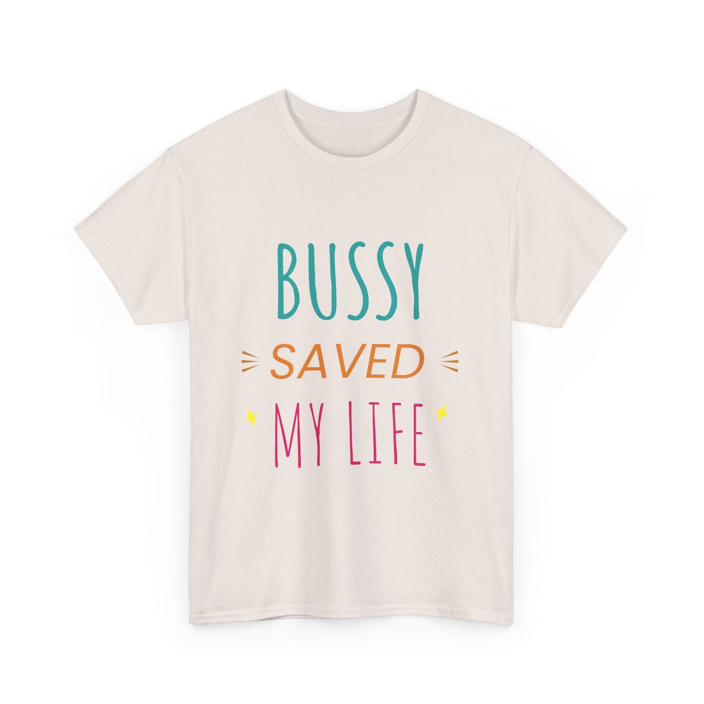 (Hers)BUSSY SAVED MY LIFE!
