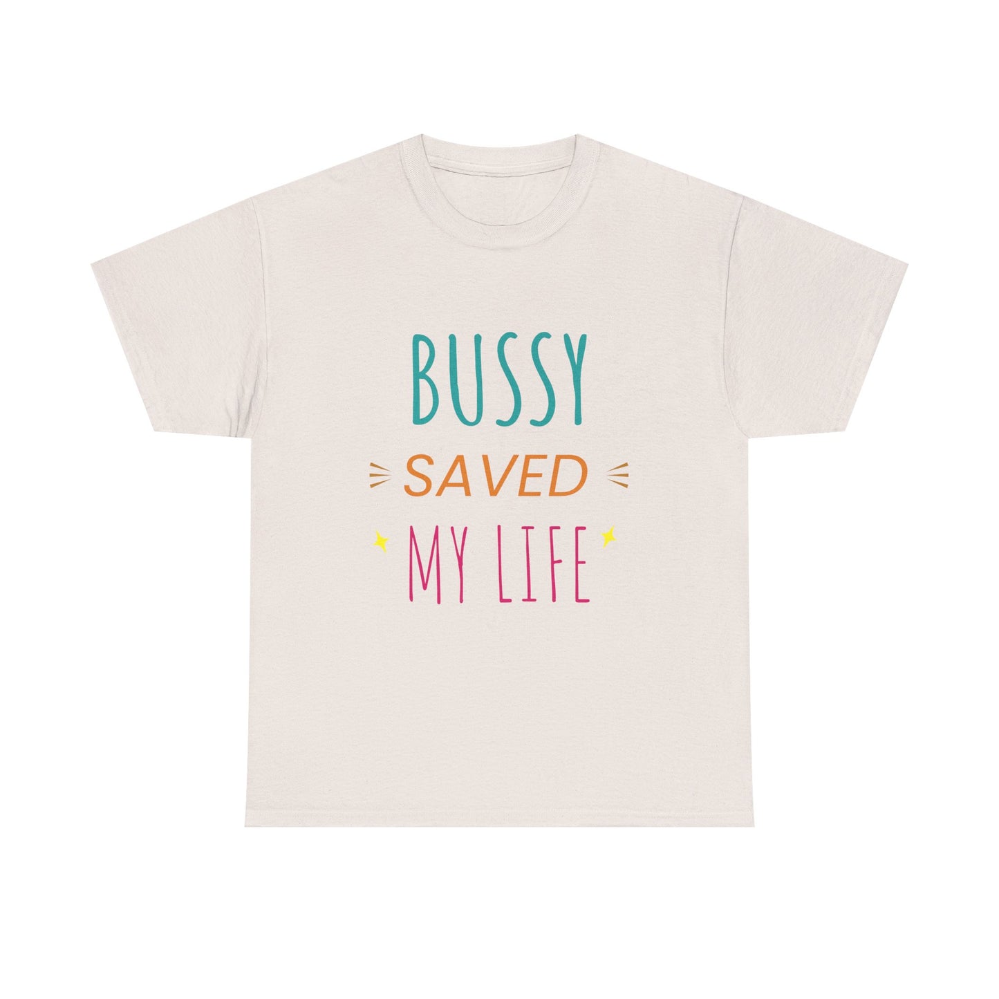 (Hers)BUSSY SAVED MY LIFE!