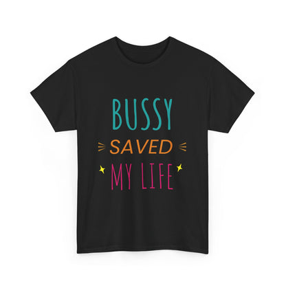 (Hers)BUSSY SAVED MY LIFE!