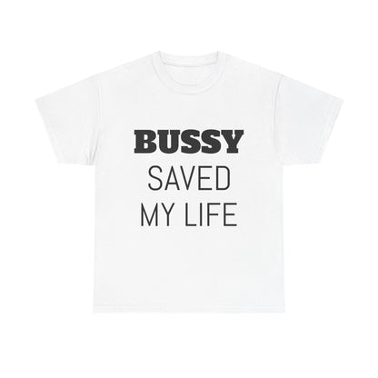(His)BUSSY SAVED MY LIFE!