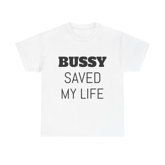 (His)BUSSY SAVED MY LIFE!
