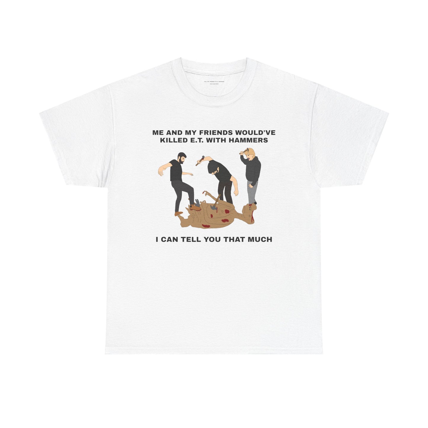 I WOULD'VE ... TO E.T. TEE