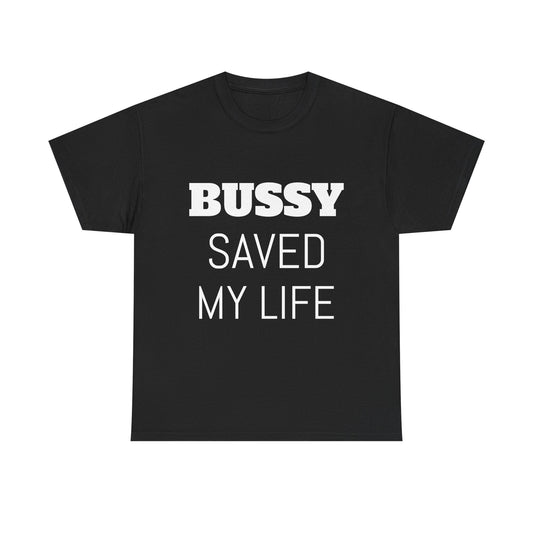(His)BUSSY SAVED MY LIFE!