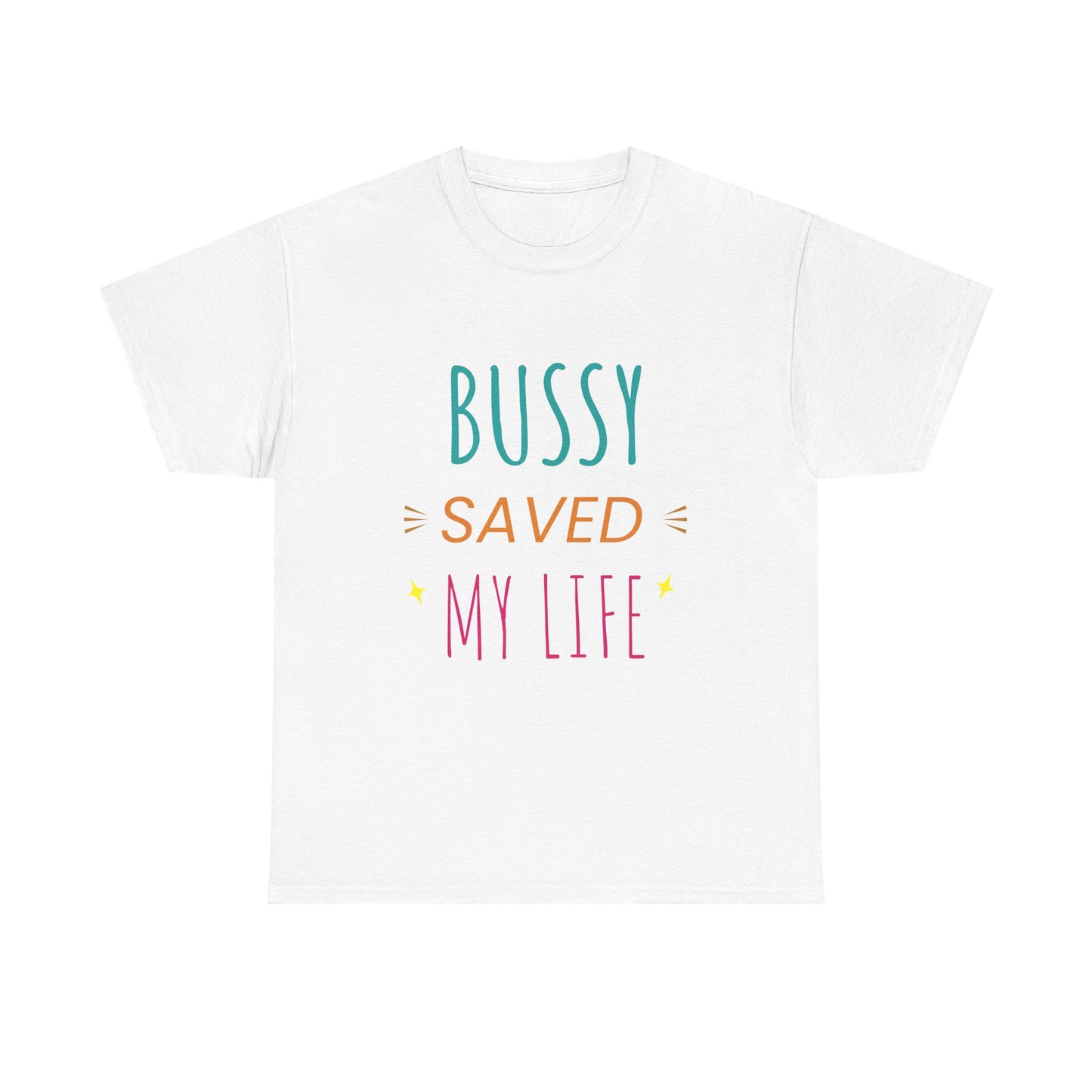 (Hers)BUSSY SAVED MY LIFE!