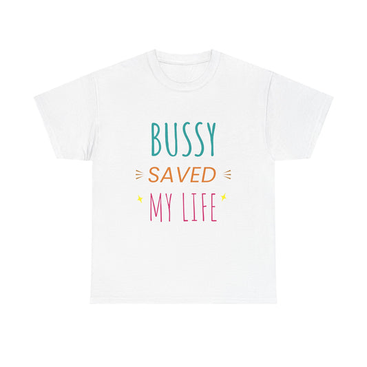 (Hers)BUSSY SAVED MY LIFE!