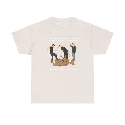 I WOULD'VE ... TO E.T. TEE
