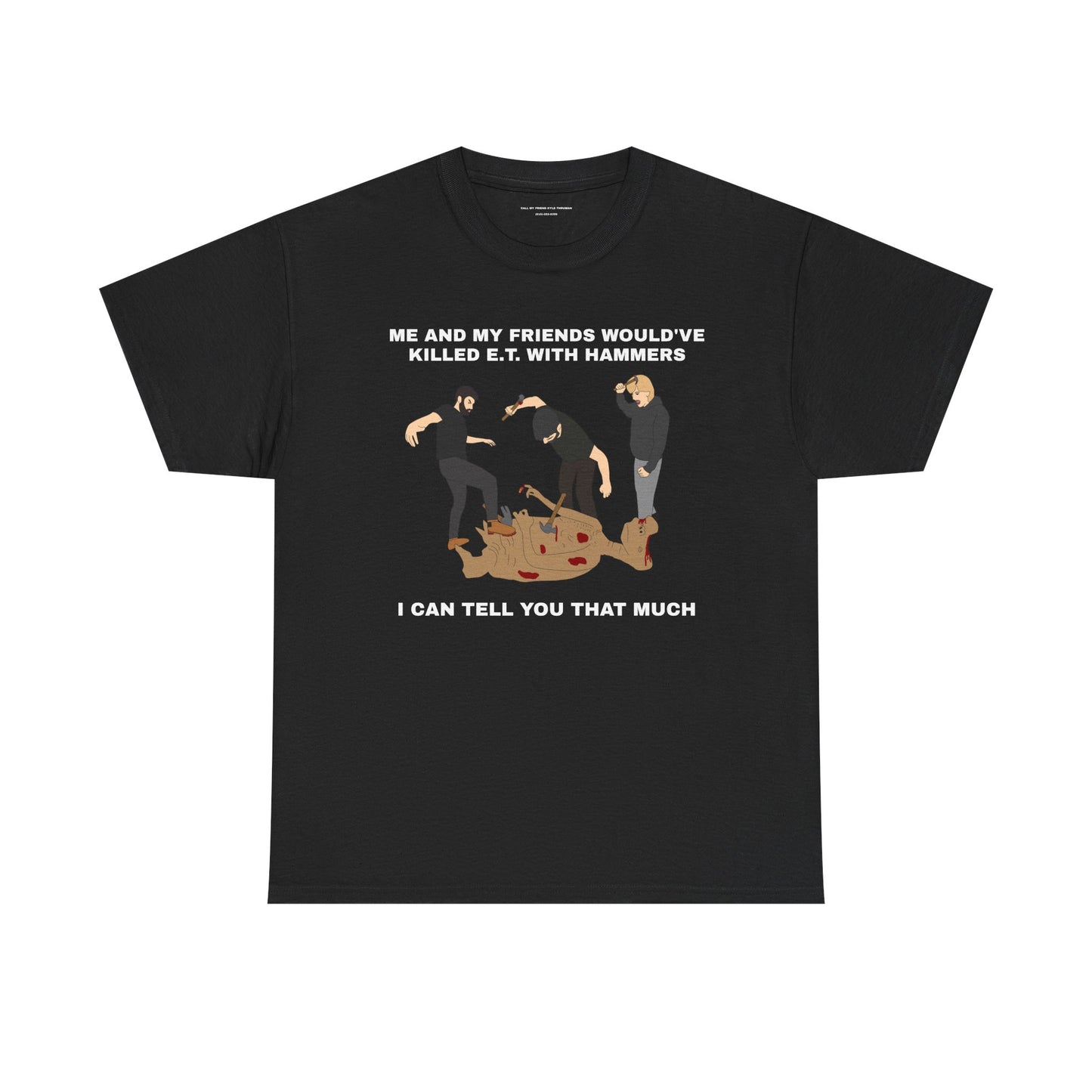 I WOULD'VE ... TO E.T. TEE