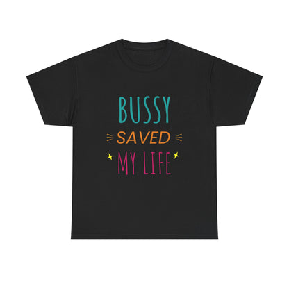 (Hers)BUSSY SAVED MY LIFE!