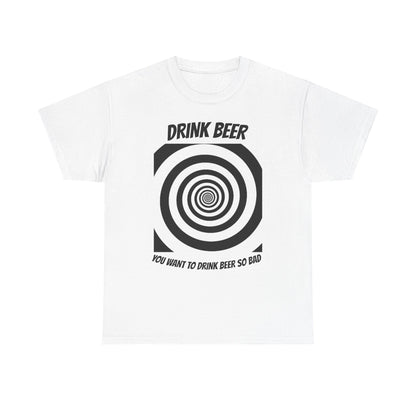 You Want to Drink Beer so Bad
