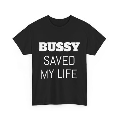 (His)BUSSY SAVED MY LIFE!